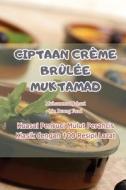 CIPTAAN CRÈME BRÛLÉE MUKTAMAD di Buang Fuad edito da Muhammad Jahari bin Buang Fuad