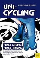 Unicycling : First Steps - First Tricks di Andreas Anders-Wilkens, Robert F. Mager edito da Meyer & Meyer Sport (uk) Ltd