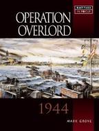 Operations Overlord di Mark (Senior Lecturer Grove edito da Pavilion Books