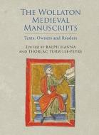 The Wollaton Medieval Manuscripts - Texts, Owners and Readers di Ralph Hanna edito da York Medieval Press