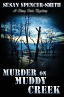 Murder on Muddy Creek: A Glory Girls Mystery di Susan Spencer-Smith edito da COZY CAT PR