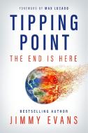 Tipping Point: The End Is Here di Jimmy Evans edito da XO PUB