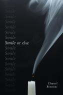 Smile, Or Else di Brenner Chanel Brenner edito da Press 53