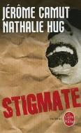 Stigmate di Jerome Camut, Nathalie Hug edito da LIVRE DE POCHE