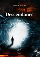 Descendance - Tome I di Olscar Borcan edito da Books on Demand