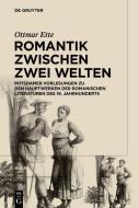 Romantik zwischen zwei Welten di Ottmar Ette edito da Gruyter, Walter de GmbH