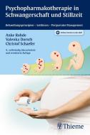Psychopharmakotherapie in Schwangerschaft und Stillzeit di Anke Rohde, Valenka Dorsch, Christof Schaefer edito da Georg Thieme Verlag