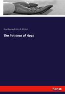 The Patience of Hope di Dora Greenwell, John G. Whittier edito da hansebooks