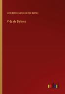 Vida de Balmes di Don Benito Garcia de los Santos edito da Outlook Verlag