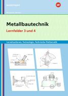 Metallbautechnik: Technologie, Technische Mathematik. Lernfelder 3 und 4 Lernsituationen di Gertraud Moosmeier, Werner Reuschl edito da Westermann Berufl.Bildung