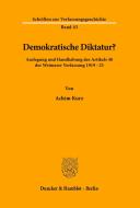 Demokratische Diktatur? di Achim Kurz edito da Duncker & Humblot