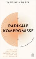 Radikale Kompromisse di Yasmine M'Barek edito da Hoffmann und Campe Verlag