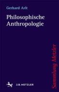Philosophische Anthropologie di Gerhard Arlt edito da Metzler