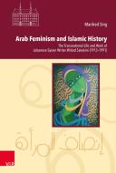 Arab Feminism and Islamic History di Manfred Sing edito da Vandenhoeck + Ruprecht