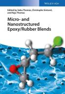 Micro- and Nanostructured Epoxy/Rubber Blends di S Thomas edito da Wiley VCH Verlag GmbH