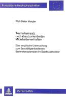 Technikeinsatz und absatzorientiertes Mitarbeiterverhalten di Wolf-Dieter Mangler edito da Lang, Peter GmbH