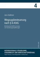 Wegzugsbesteuerung nach § 6 AStG di Jens Kalbitzer edito da Lang, Peter GmbH