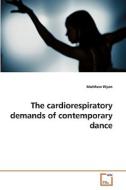 The cardiorespiratory demands of contemporary dance di Matthew Wyon edito da VDM Verlag