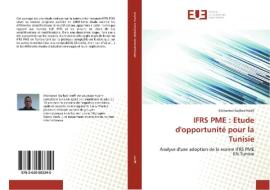 IFRS PME : Etude d'opportunité pour la Tunisie di Mohamed Rached Hedfi edito da Editions universitaires europeennes EUE