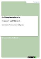 Fasziniert und Aktiviert. di Karl-Heinz Ignatz Kerscher edito da GRIN Publishing