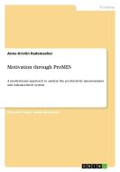 Motivation through ProMES di Anne-Kristin Rademacher edito da GRIN Publishing