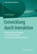 Entwicklung durch Interaktion di Astrid Spatzier edito da Springer Fachmedien Wiesbaden