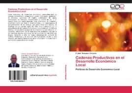 Cadenas Productivas en el Desarrollo Económico Local di Froilan Mosquera Orejuela edito da EAE