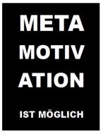 Metamotivation ist möglich di Tom De Toys edito da Books on Demand
