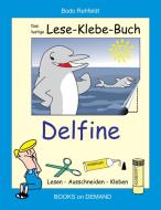 Das lustige Lese-Klebe-Buch Delfine di Bodo Rehfeldt edito da Books on Demand