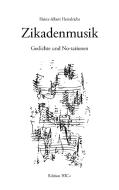 Zikadenmusik di Heinz-Albert Heindrichs edito da Books on Demand