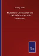 Studien zur Griechischen und Lateinischen Grammatik di Georg Curtius edito da Salzwasser-Verlag GmbH