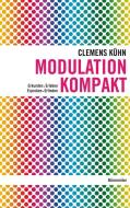 Modulation kompakt di Clemens Kühn edito da Baerenreiter-Verlag