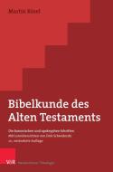Bibelkunde des Alten Testaments di Martin Rösel edito da Vandenhoeck + Ruprecht
