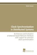 Clock Synchronization in Distributed Systems di Martin Horauer edito da Südwestdeutscher Verlag für Hochschulschriften AG  Co. KG