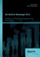 Der Berliner Mietspiegel 2013: Handbuch und Rechtsprechungssammlung für die Praxis di Tobias Scheidacker, Sascha Ross edito da disserta verlag