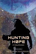 Hunting Hope di Jacqueline Mayerhofer edito da in Farbe und Bunt
