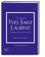 Little Book of Yves Saint Laurent di Emma Baxter-Wright edito da ZS Verlag