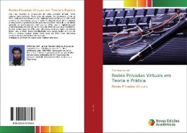 Redes Privadas Virtuais em Teoria e Prática di Zeeshan Ashraf edito da Novas Edições Acadêmicas