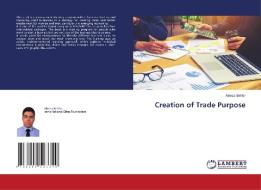Creation of Trade Purpose di Alireza Behfar edito da LAP LAMBERT Academic Publishing
