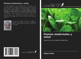 Plantas medicinales y salud di Alyaa Farid edito da Ediciones Nuestro Conocimiento