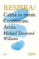 Respira di Michael Townsend Williams edito da KOAN LIBROS