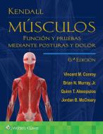 Kendall. Musculos di Dr. Vincent M. Conroy, Brian Murray, Quinn Alexopulos, Jordan McCreary edito da Ovid Technologies