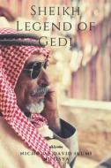 SHEIKH LEGEND OF GEDI di DAVID IKUMI MUTISYA, edito da LIGHTNING SOURCE UK LTD