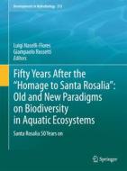Fifty Years After the "Homage to Santa Rosalia": Old and New Paradigms on Biodiversity in Aquatic Ecosystems edito da Springer Netherlands