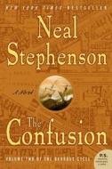 The Confusion: Volume Two of the Baroque Cycle di Neal Stephenson edito da PERENNIAL