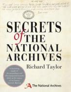 Secrets of The National Archives di Dr. Richard Taylor, National Archives edito da Ebury Publishing