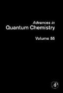 Advances in Quantum Chemistry, Volume 55: Applications of Theoretical Methods to Atmospheric Science edito da ACADEMIC PR INC