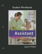 The Workbook (Student Activity Guide) for Nursing Assistant di Jolynn Pulliam edito da Pearson Education (US)