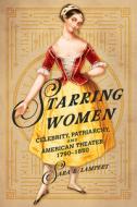 Starring Women di Lampert edito da University Of Illinois Press