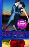 The Man from Her Wayward Past. Susan Stephens di Susan Stephens edito da Mills & Boon